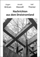 Brôcan, Maxwill, Thenior: Nachrichten aus dem Dreistromland