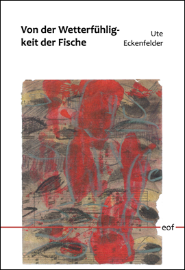 Ute Eckenfelder: Von der Wetterfühligkeit der Fische