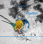 Ute Eckenfelder: Vogelfrei