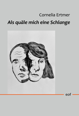 Cornelia Ertmer: Als qu&auml;le mich eine Schlange