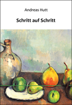 Andreas Hutt: Schritt auf Schritt