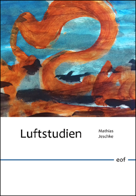 Mathias Jeschke: Luftstudien