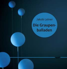 Jakob Leiner: Die Graupenballaden