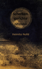 Heimito Nollé:Scherbengerichte: Aphorismen