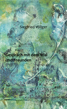 Siegfried Völlger: Gespräch mit dem Wal und Freunden