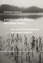 Andreas Weiland: A Poem for Travellers and Other Poems / Ein Gedicht für Reisende und andere Gedichte