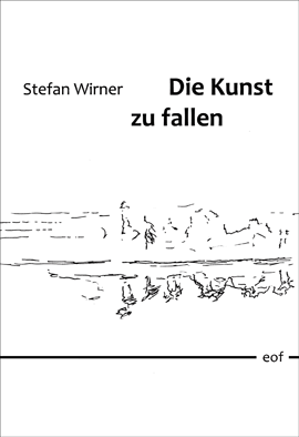 Stefan Wirner: Die Kunst zu fallen